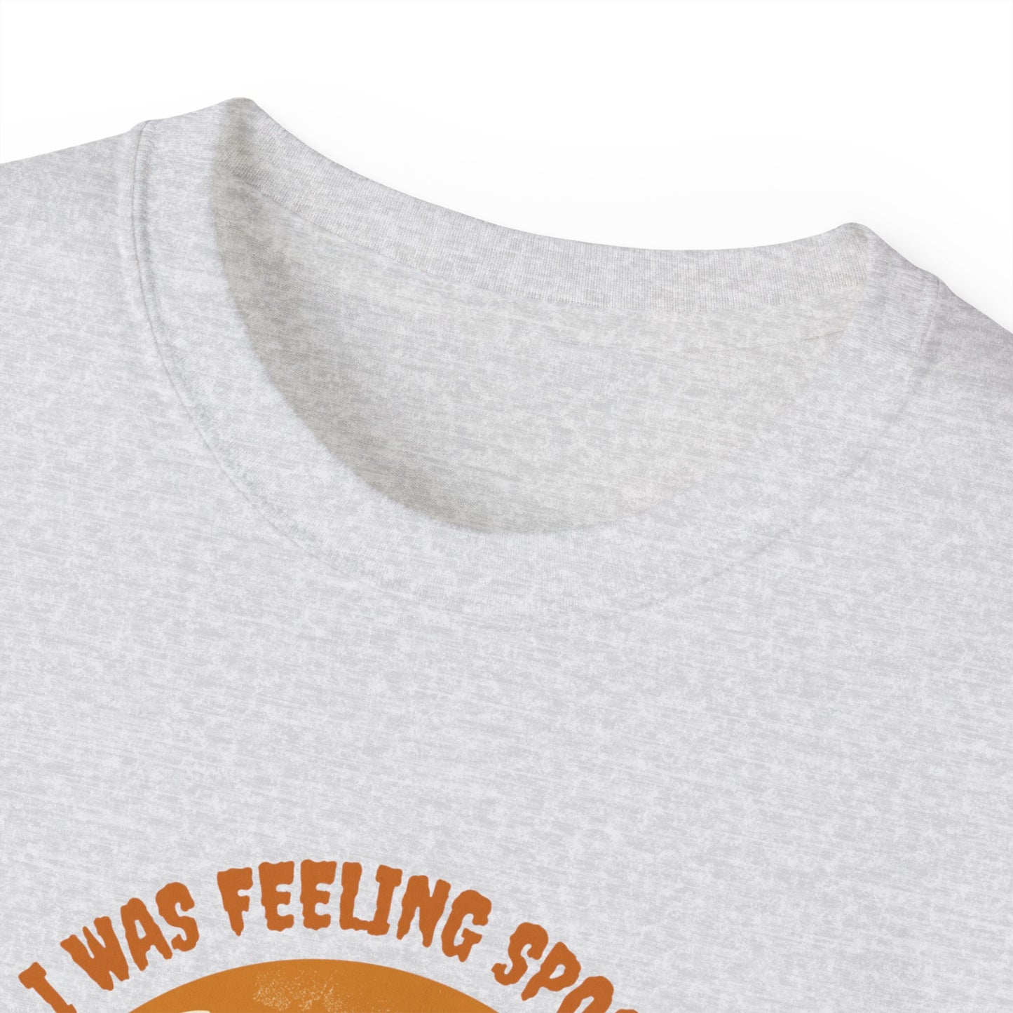 I Was Feeling Spooky T-Shirt