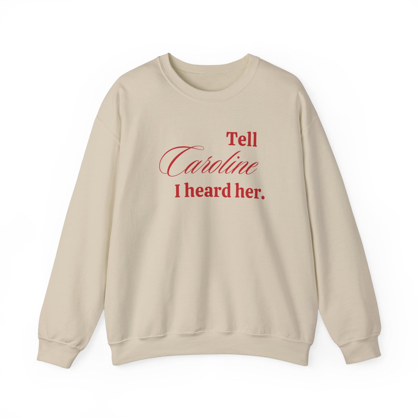 I Heard Her Crewneck