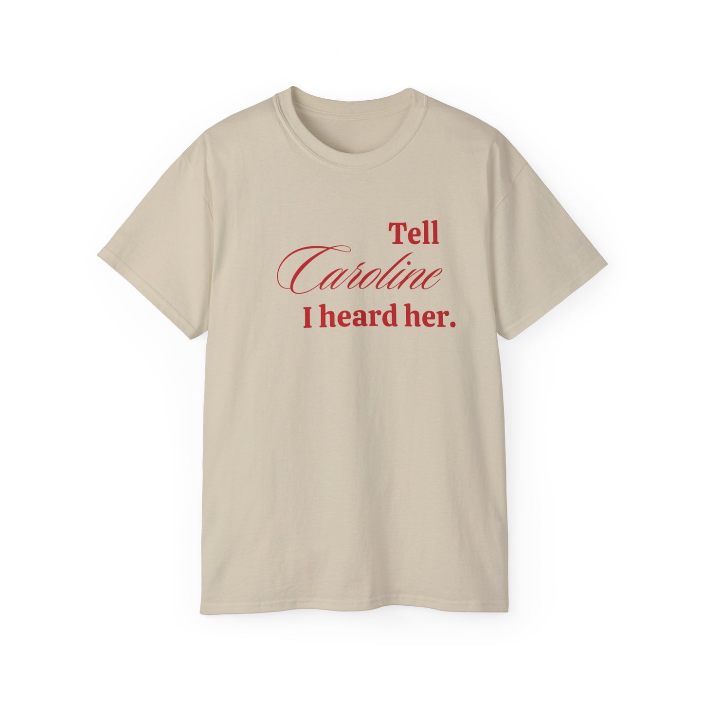 I Heard Her T-Shirt