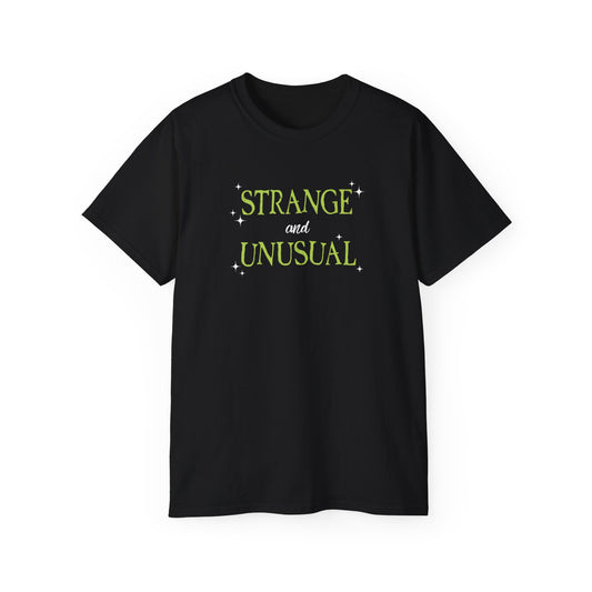 Strange and Unusual T-Shirt