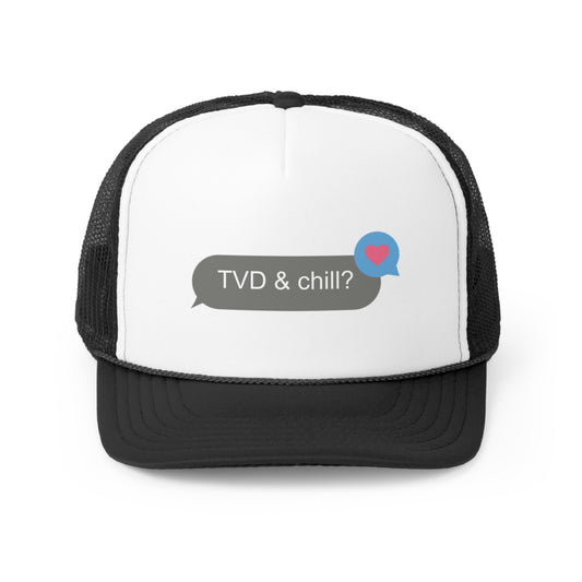 TVD & Chill Trucker Hat