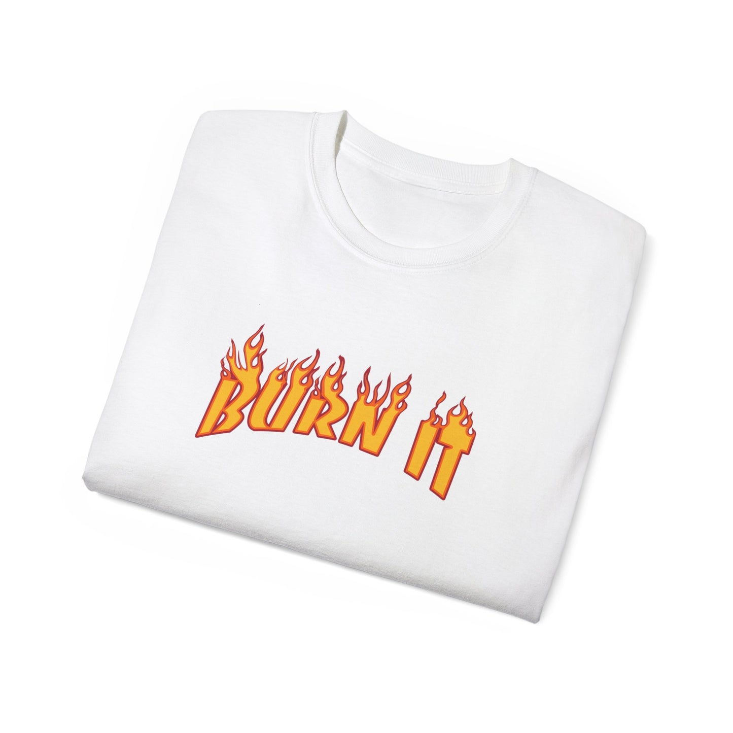 Burn It T-shirt