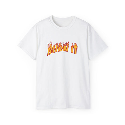 Burn It T-shirt